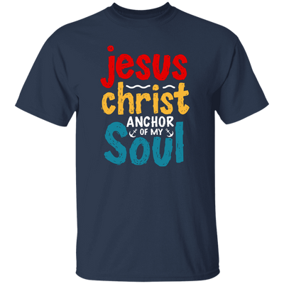 Jesus Christ Anchor Of My Soul, Retro Jesus, Christian Unisex T-Shirt