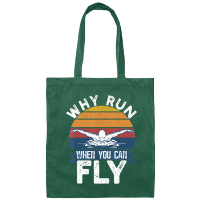 Swimming Like A Bird Fly Under The Water, Why Run When You Can Fly Canvas Tote Bag