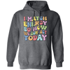 I Match Energy So How We Gonna Act Today, Make Energy Pullover Hoodie