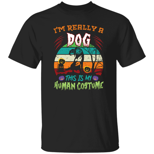 I'm Really A Dog, This Is My Human Costume, Funny Halloween Unisex T-Shirt