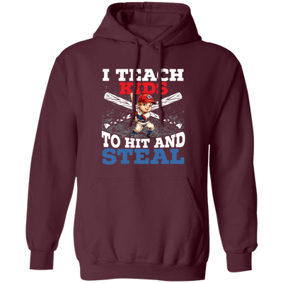 I Teach Kids To Hit And Steal, Super Baseball Player Pullover Hoodie