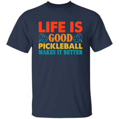 Life Is Good, Pickleball Makes It Better, Retro Pickleball Unisex T-Shirt