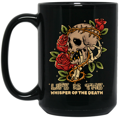 Life Is The Whisper Of The Death, Skull With Roses Black Mug