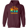 Surferboard And Beach, All I Need Is My Surfboard, Funny Surferboard Pullover Hoodie