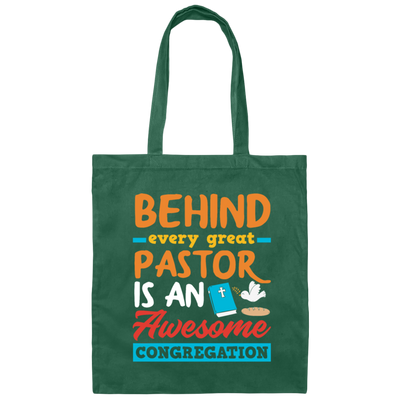Behind Every Great Pastor Is An Awesome, Congregation Love Canvas Tote Bag
