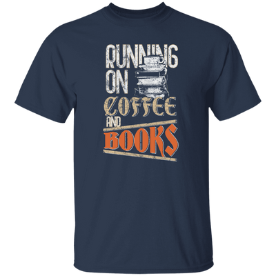 Books And Coffee, Running On Coffee And Books, Love Books, Coffee Unisex T-Shirt