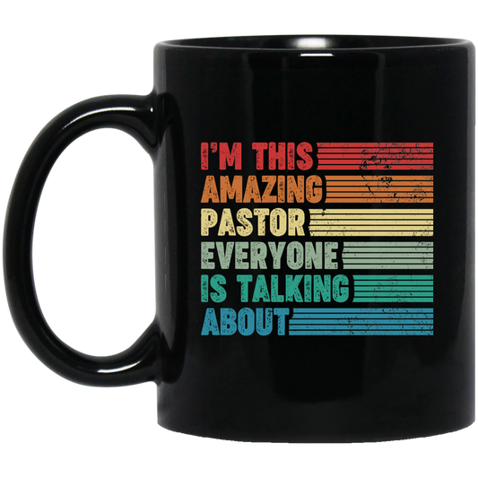I'm This Amazing Pastor Everyone Is Talking About, Retro Pastor Black Mug