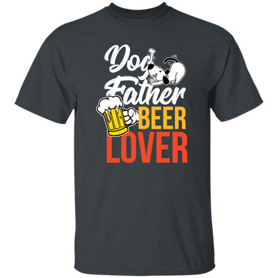 Dog Father, Beer Lover, Animal Lover, Dog Lover, Dog And Beer, Dog Dad Unisex T-Shirt