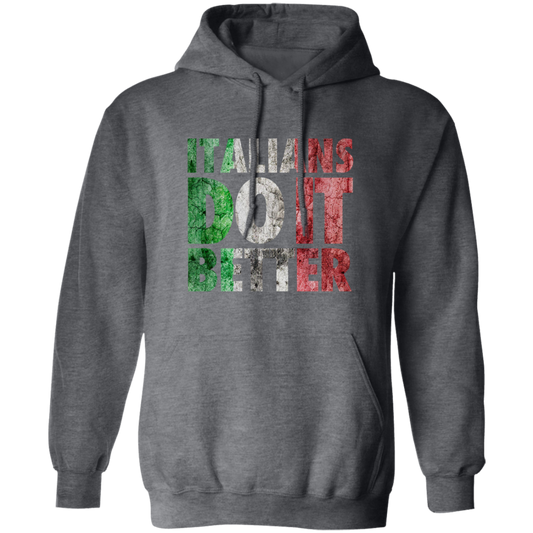 Italians Do It Better, Grunge Style, Best Italian, Love Italians, Best Gift Pullover Hoodie