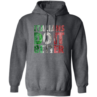 Italians Do It Better, Grunge Style, Best Italian, Love Italians, Best Gift Pullover Hoodie