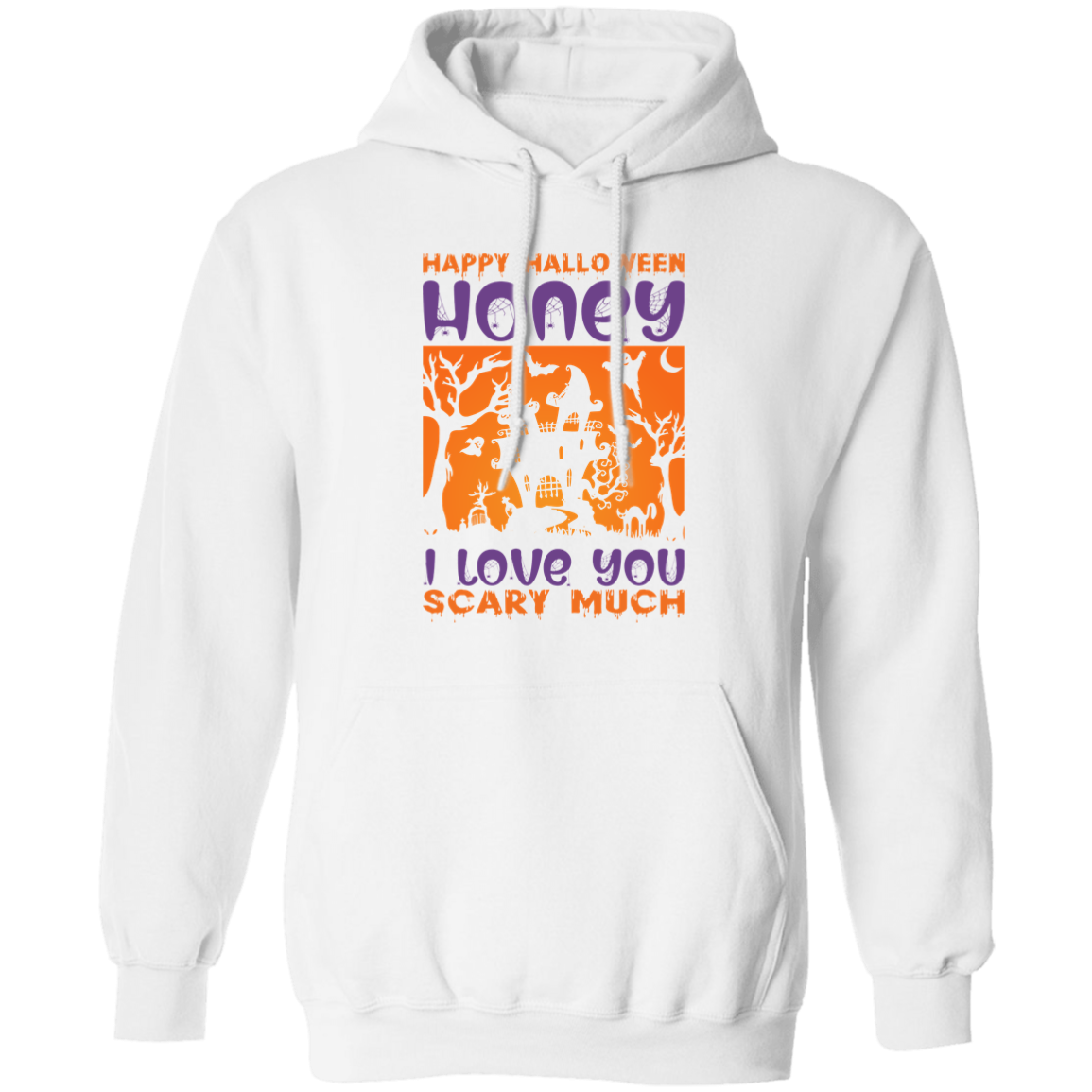 Happy Halloween, Honey I Love You, Scary Much Pullover Hoodie