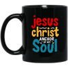 Jesus Christ Anchor Of My Soul, Retro Jesus, Christian Black Mug