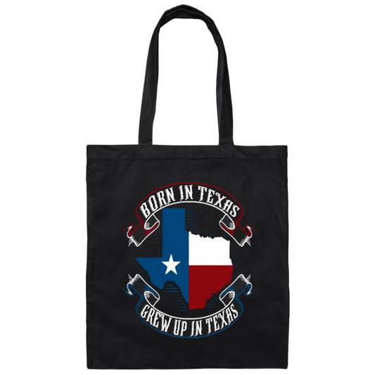 Saying Born In Texas Grew Up In Texas Canvas Tote Bag