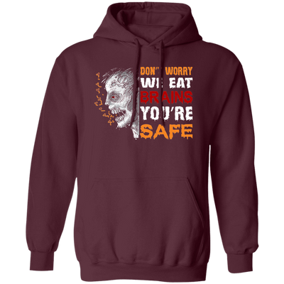 Don't Worry We Eat Brains, You're Safe, Horror Zombie Pullover Hoodie