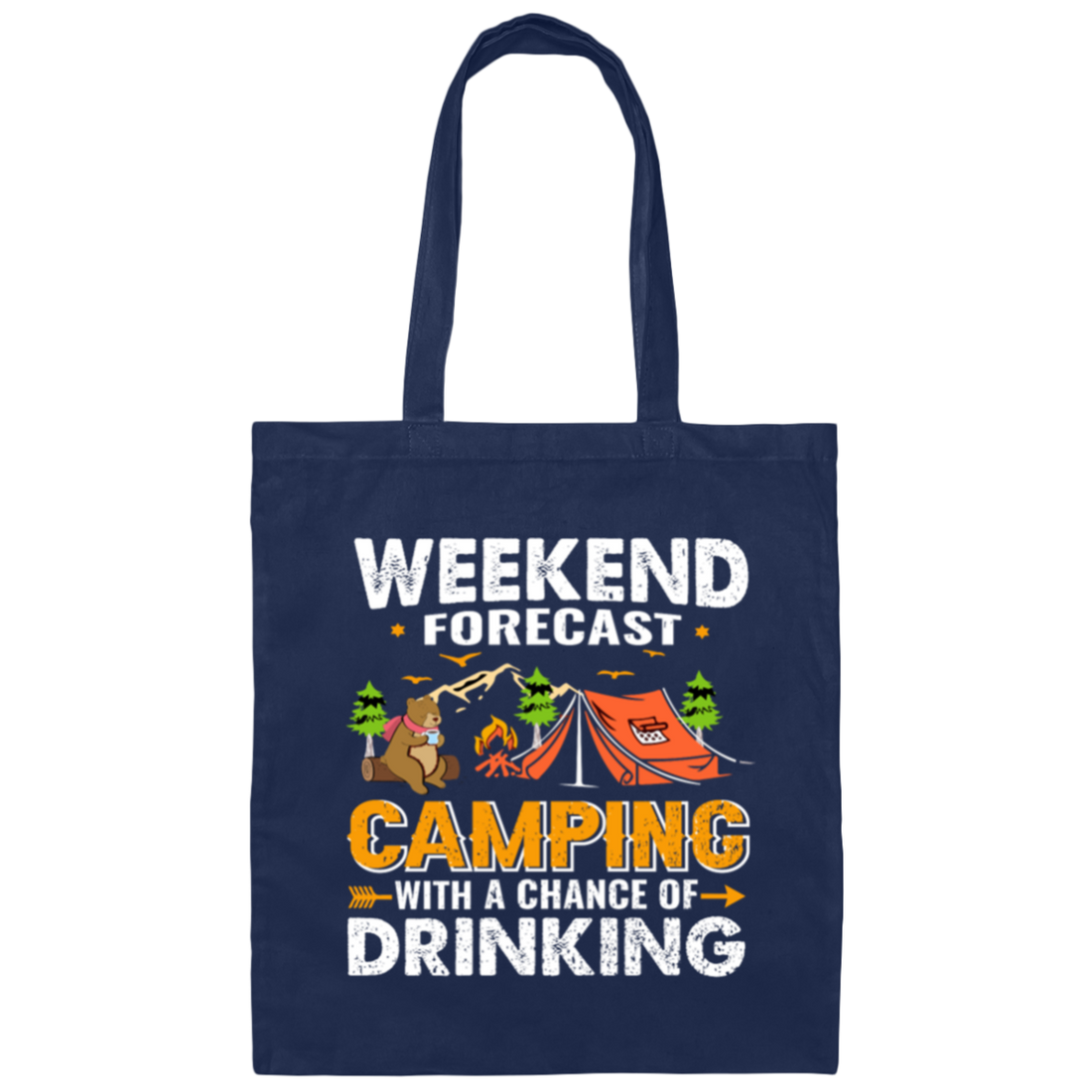 PNG Weekend Forecast Camping, Camping With A Chance Of Drinking Canvas Tote Bag