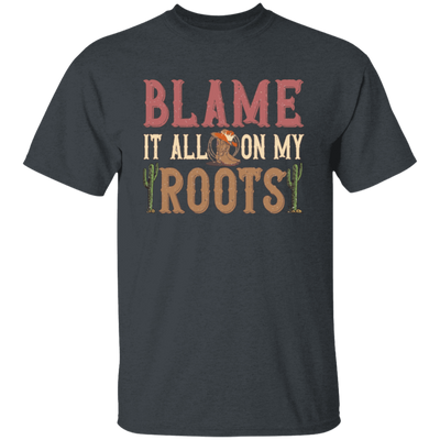 Blame It All My Roots, Retro Cowboy, Rodeo Cowboy Unisex T-Shirt