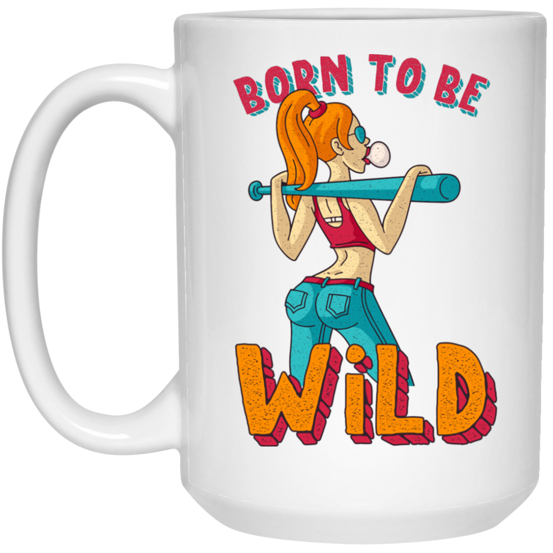 Born To Be Wild, Swag Girl, Cool Girl, American Girl White Mug