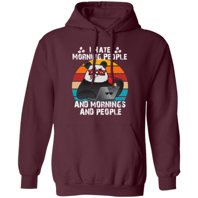 Retro Panda, I Hate Morning People, And Mornings, And People, Hate Go For Job Pullover Hoodie