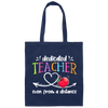 Online Learning, Dedicated Teacher Even From A Distance Canvas Tote Bag