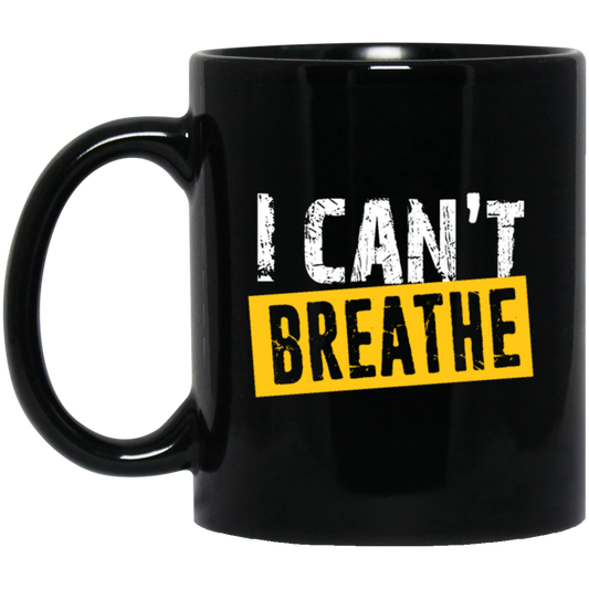 I Can't Breathe, Black Lives Matter, Civil Rights, How To Breath, Best Black Black Mug