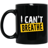 I Can't Breathe, Black Lives Matter, Civil Rights, How To Breath, Best Black Black Mug