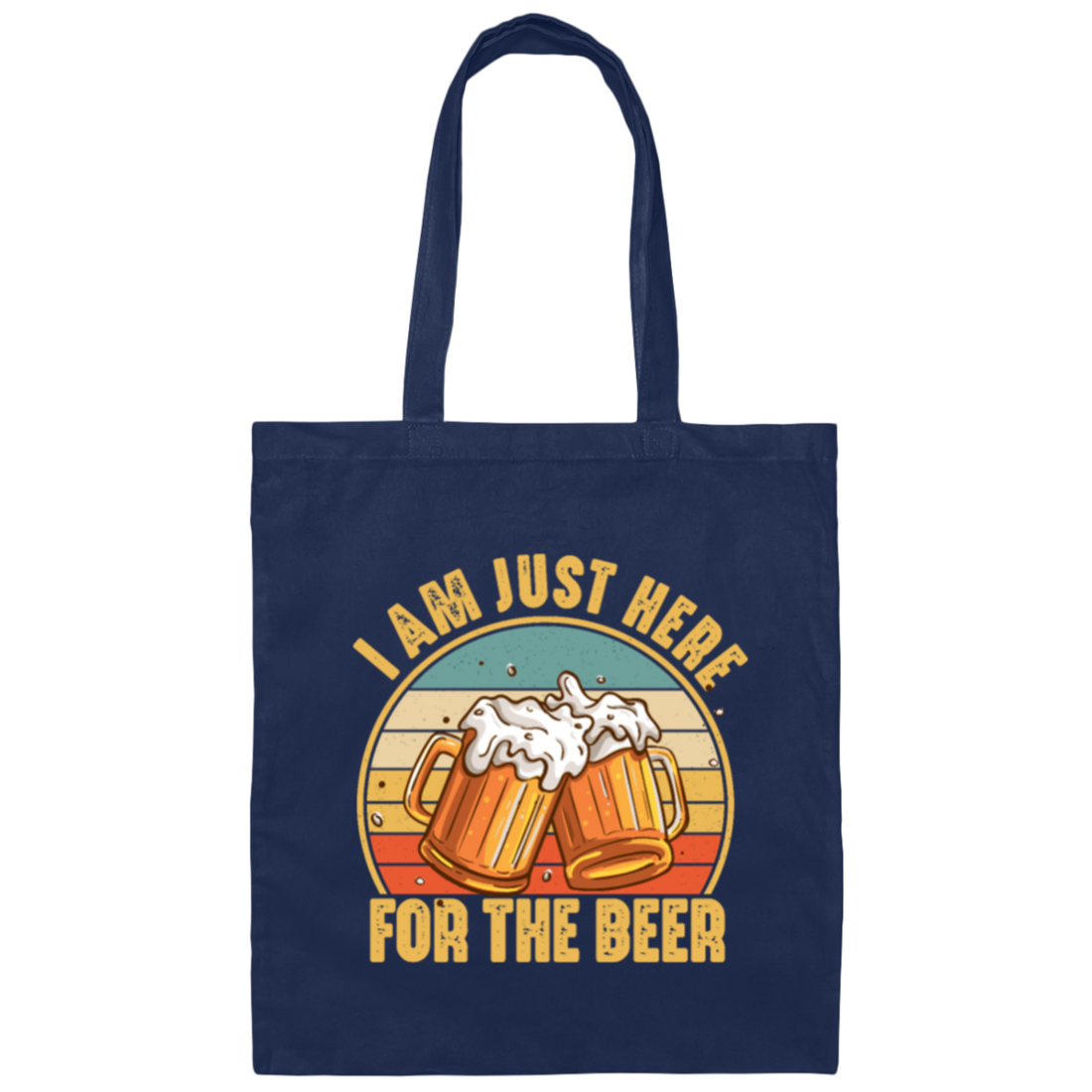 Funny Drinking, I'm Just Here For The Beer, Beer In Retro Style Canvas Tote Bag