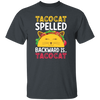 Tacocat Spelled Backward Is Tacocat, Tacocat Game, Palindrome Game Unisex T-Shirt