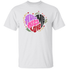Hug Me, Kiss Me, Love Me, Love Valentine, My Valentine Unisex T-Shirt