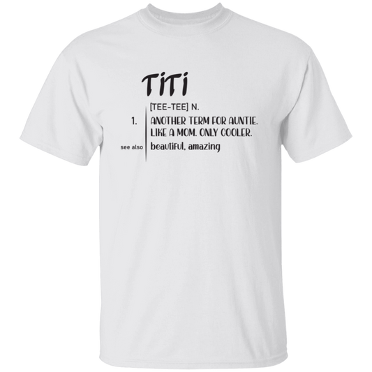 Another Term For Auntie, Like A Mom, Only Cooler, Beautiful Titi Unisex T-Shirt