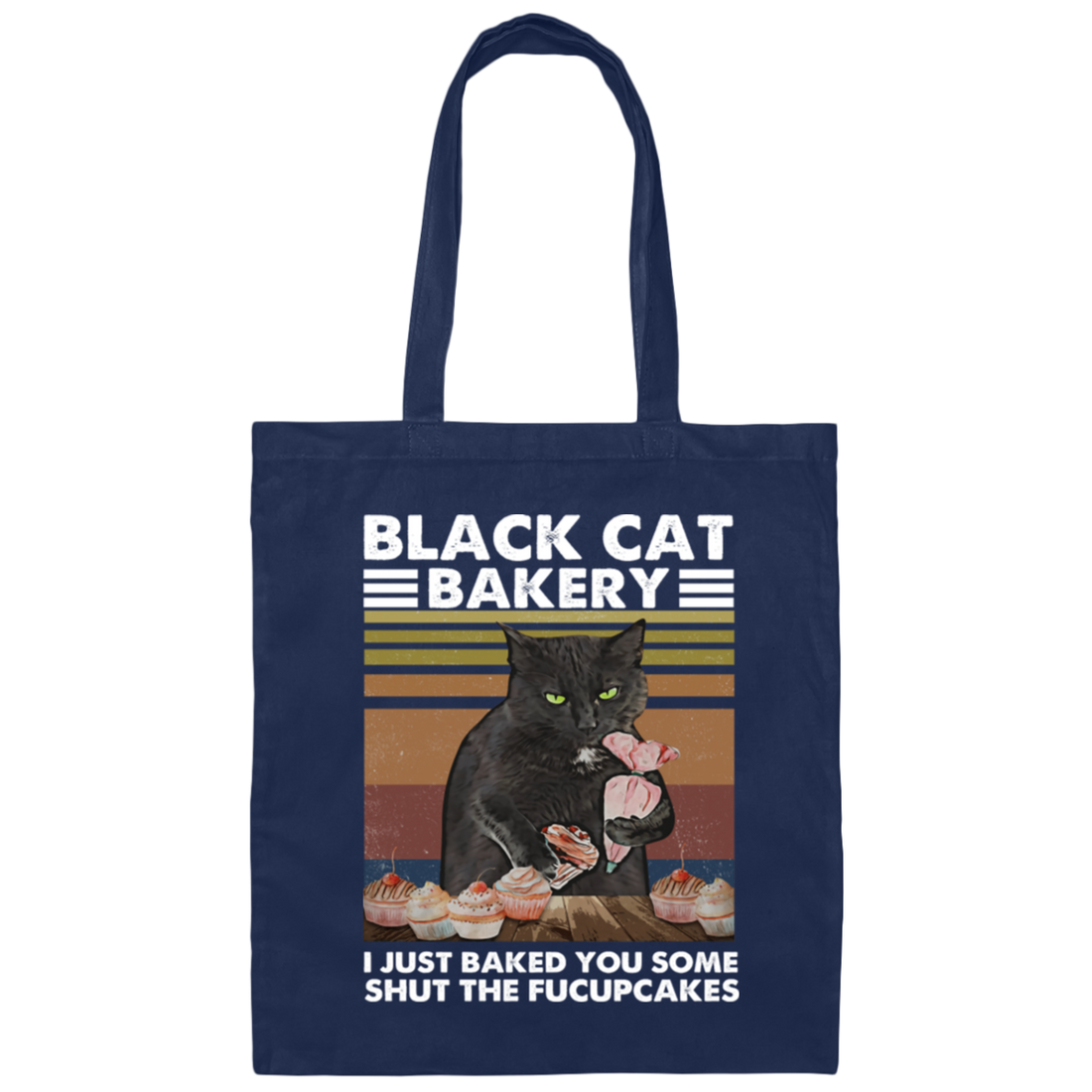 Black Cat Bakery, I Just Baked You Some Shut The Fucupcakes Canvas Tote Bag