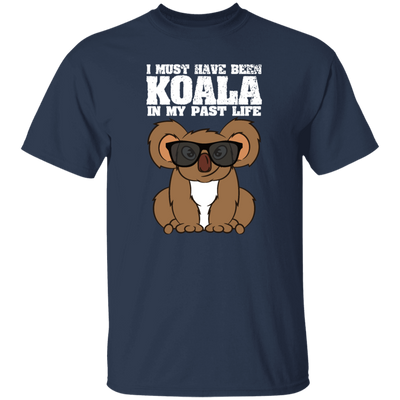 I Must Have Been Koala In My Past Life, Love Koala, Best Koala, Funny Koala Unisex T-Shirt