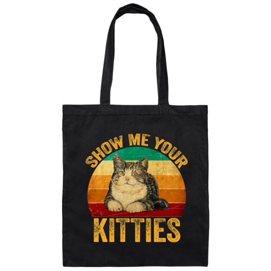 Cat Lover, Show Me Your Kitties, Cat Saying, Retro Cat, Cat Baby Love Canvas Tote Bag