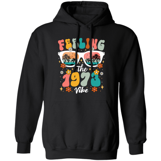 Feeling The 1973 Vibe, Summer Sunglasses, Groovy 1973 Pullover Hoodie