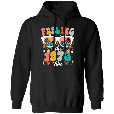 Feeling The 1973 Vibe, Summer Sunglasses, Groovy 1973 Pullover Hoodie