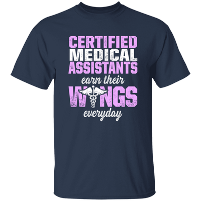 Certified Medical Assistants Earn Wings Everyday, CMA Certified, Doctor Unisex T-Shirt