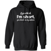 If You Think, I'm Short, You Should See My Patience white Pullover Hoodie