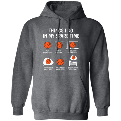 Basketball Fan, Research Basketball In My Spare Time Pullover Hoodie