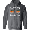 I Like Her Pumpkins, Sexy Girl, Trendy Halloween, Like Her Boobs Pullover Hoodie