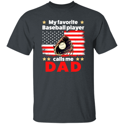 Father's Day Gift, My Baseball Player Calls Me Dad, Baseball Dad Unisex T-Shirt