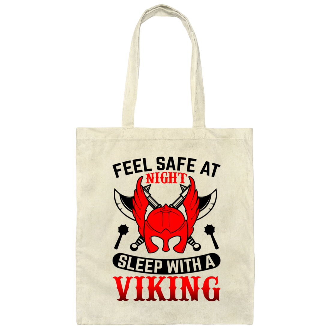 Feel Safe At Night, Sleep With A Viking Canvas Tote Bag