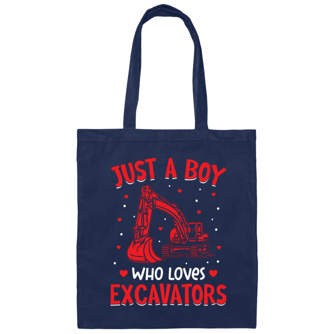 Just A Boy Who Loves Excavator, Best Exccavator Ever Canvas Tote Bag
