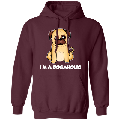 Dog Lover, Dogaholic Gift, I Am A Dogaholic, Best Dog, Love Dog Pullover Hoodie