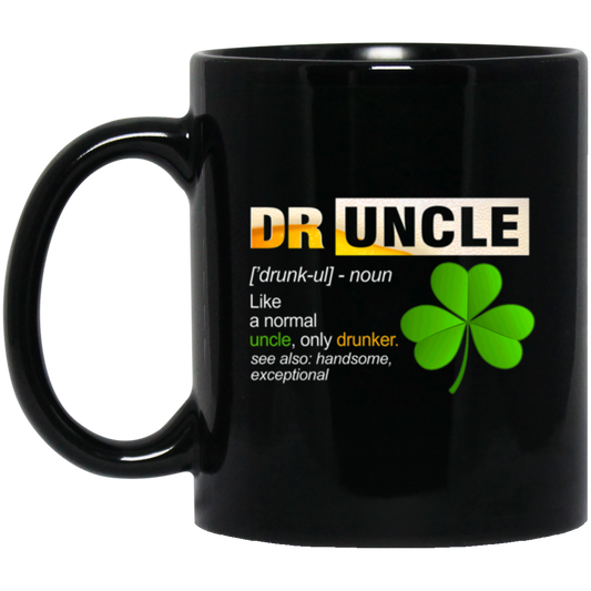 Druncle Definition, Funny Druncle Gift, Druncle Is Uncle Drunker, Shamrock Black Mug