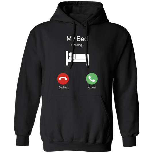 My Bed Is Calling, Love To Bed, Going To Bed, Love To Sleep Pullover Hoodie