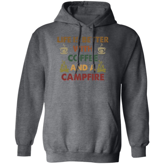 Vintage Coffee And A Campfire Coffee, Life Is Better Pullover Hoodie