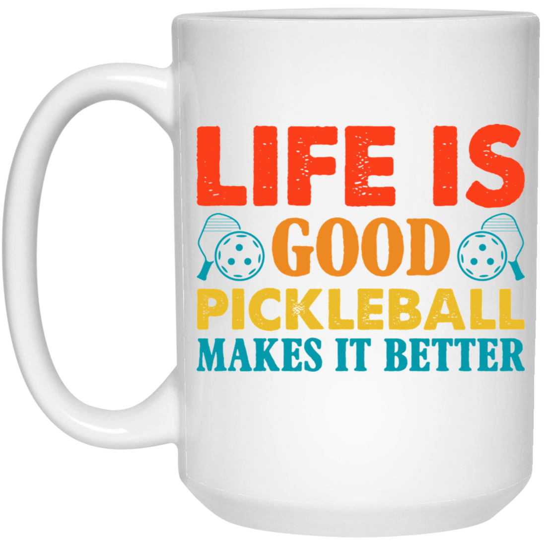 Life Is Good, Pickleball Makes It Better, Retro Pickleball White Mug