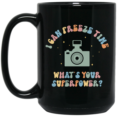 I Can Freeze Time, What's You Superpower, Groovy Cameraman Black Mug