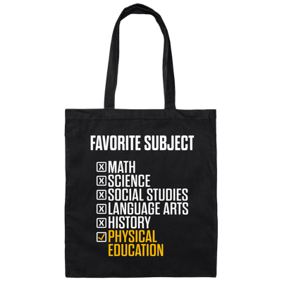 Physical Education, PE Teacher, Favorite Subject, Love PE Subject Canvas Tote Bag