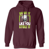 Drive It Loike You Stole It, Love Golf, Play Golf Pullover Hoodie