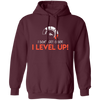 I Don't Get Older, I Level Up, My Birthday Gift, Best Birthday, I Am Growing Up Pullover Hoodie